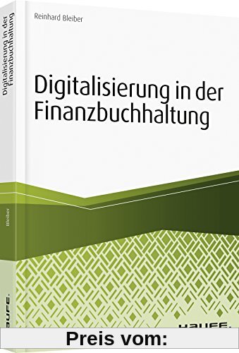 Digitalisierung in der Finanzbuchhaltung: Vom Status quo in die digitale Zukunft (Haufe Fachbuch)